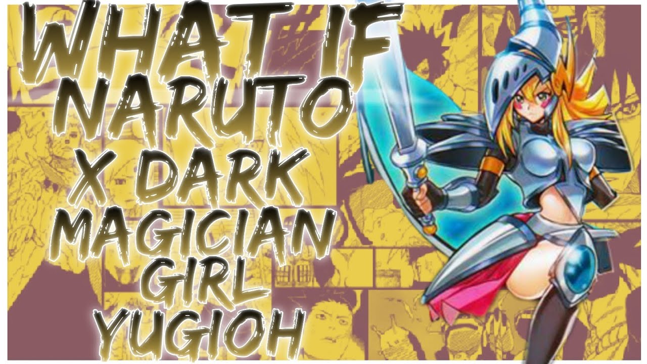 what if Naruto x Dark Magician Girl yugioh