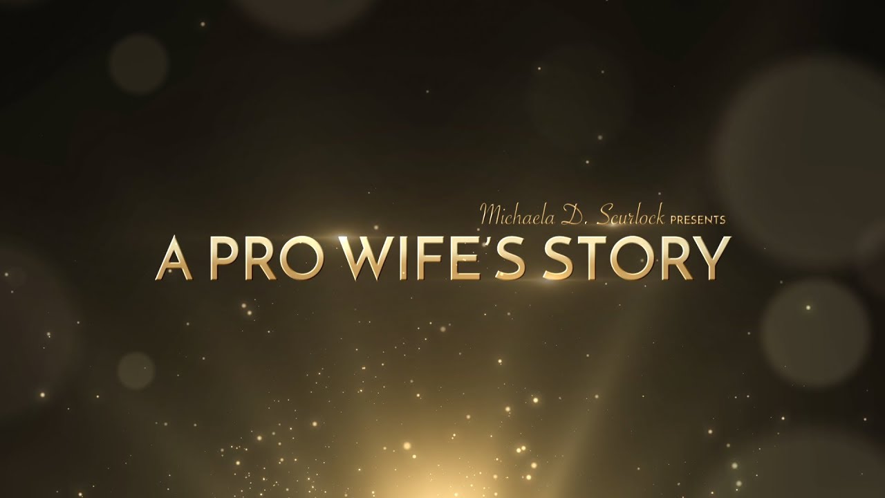 A PRO WIFE'S STORY - Presented by Michaela Scurlock. Highlight Reel.
