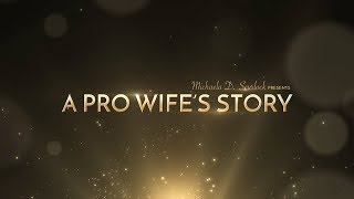 A PRO WIFE'S STORY - Presented by Michaela Scurlock. Highlight Reel. Wealth