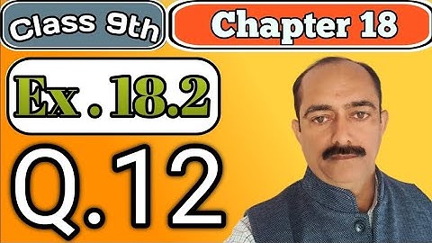 Class 9th || Chapter 18 || Ex.18.2 Q.No.12 (R.D.SHARMA)