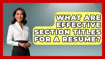 What Are Effective Section Titles For A Resume? - Job Success Network