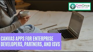 Canvas apps for enterprise developers, partners, and ISVs