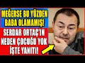 Serdar Ortaç&#39;ın Neden Çocuğu Yok? Meğerse Bu Yüzden Baba Olamamış! İşte Yanıtı