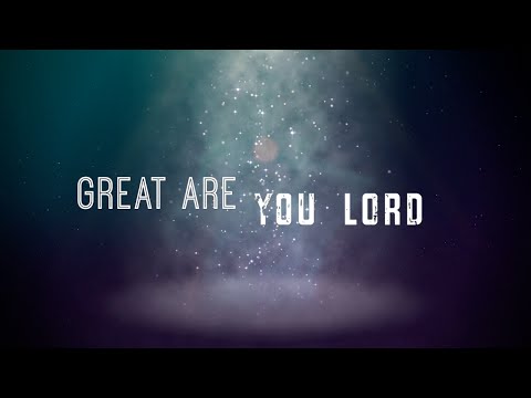 great-are-you-lord-w/-lyrics-(all-sons-&-daughters)