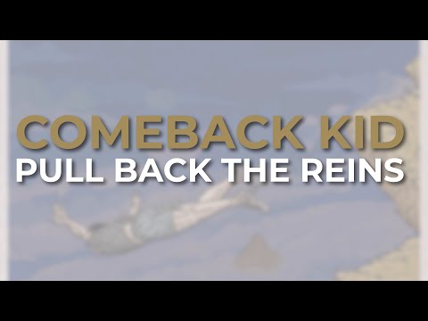 Comeback Kid - Pull Back the Reins