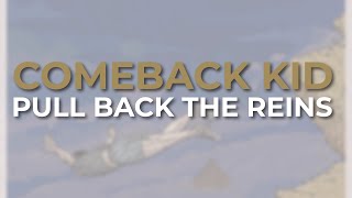 Comeback Kid - Pull Back The Reins (Official Audio)