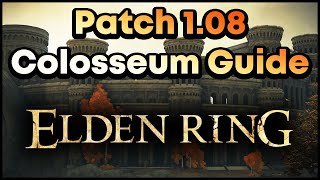 Elden Ring Patch 1.08: Unlocking and Exploring New Colosseums