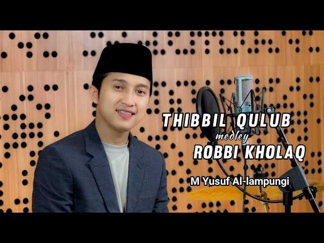 Merduu !! Medley Sholawat Tibbil Qulub x Robbi Kholaq M Yusuf Al Lampungi class=