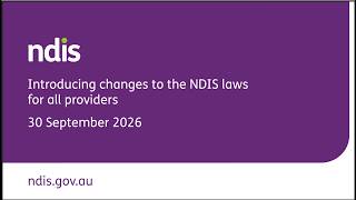 Introducing changes to the NDIS laws for all providers Update