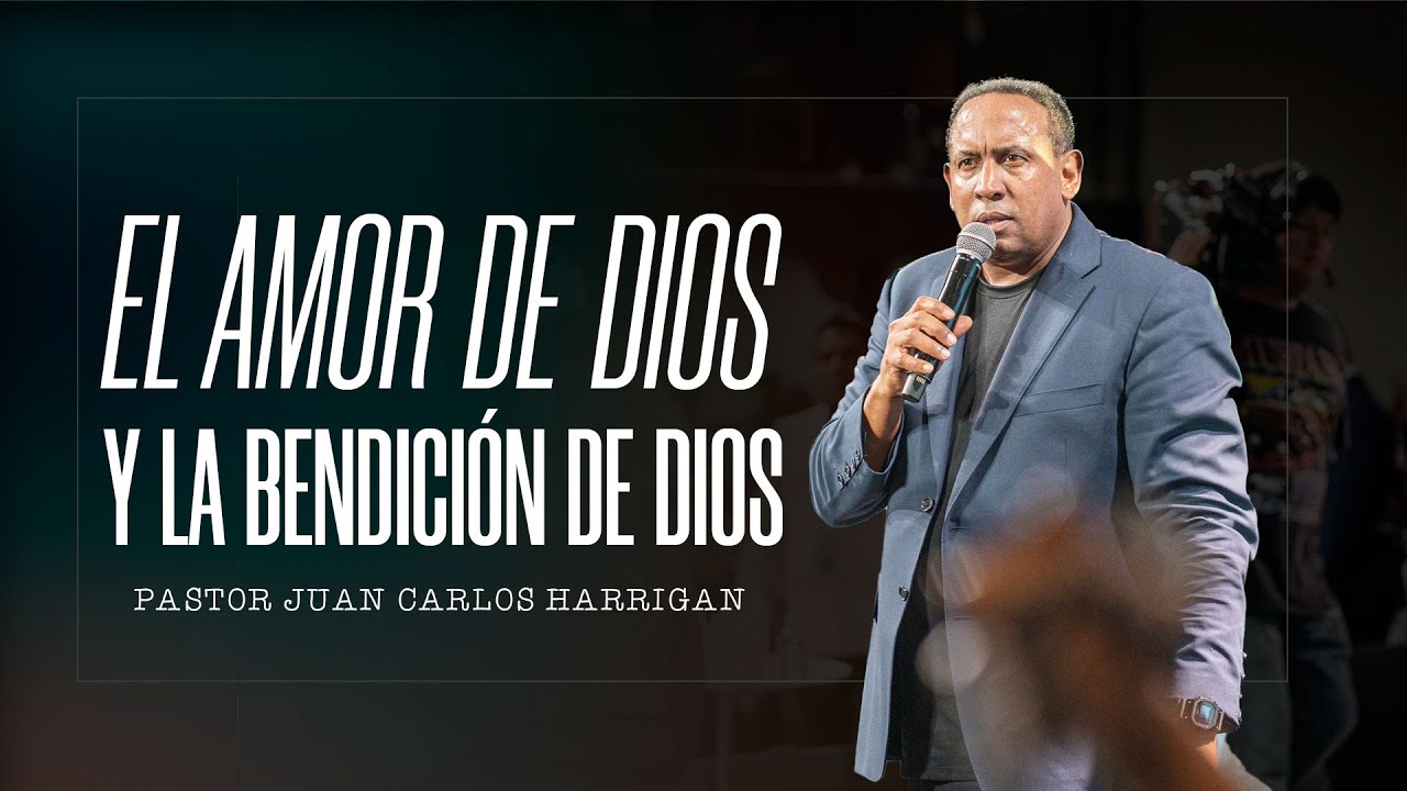 Pastor Juan Carlos Harrigan - El amor de Dios y la Bendición de Dios ...