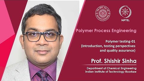 Lecture 36 - Polymer Testing-01