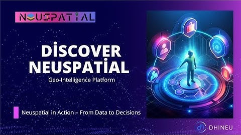 🌍 Neuspatial — Next-Gen Geospatial Intelligence!