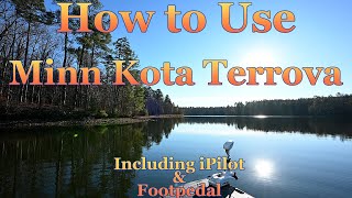 How to Use the Minn Kota Terrova | Complete Tutorial Including iPilot & Footpedal