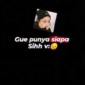 story wa keren (gue punya siapa sih):