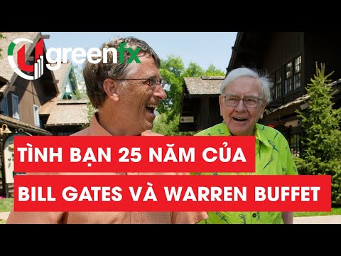 Tình bạn 25 năm của Bill Gates và Warren Buffett | Bí quyết đầu tư | UGreenFx
