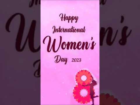 Happy International Womens Day 2023 - Whatsapp women's Day Status in Shorts