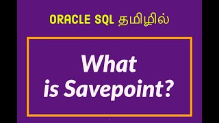 What is Savepoint in Oracle SQL | Savepoint in Oracle SQL |Oracle tutorial in TAMIL