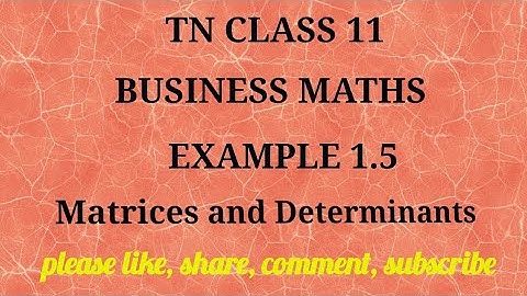 Tn 11 business maths | example 1.5 |state board | Matrices and Determinants | gmrrao maths |