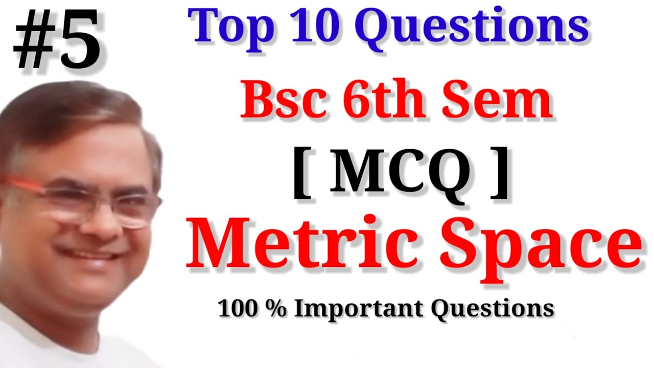Bsc 6th Semester Metric Space Objective Questions