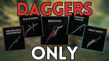 Beating Elden Ring with ONLY Daggers (And they