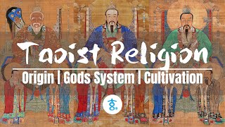 What is Taoist Religion? Origin, Gods, Beliefs, & Cultivation Explained