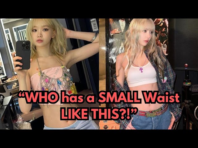 LE SSERAFIM Chaewon and Sakura REVEAL their SMALL WAIST Size 