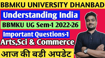 BBMKU UG Sem-1 2022-26 Understanding India Important questions ,6 मार्च परीक्षा महत्वपूर्ण प्रश्न।