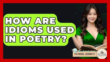 How Are Idioms Used In Poetry? - Fictional Journeys
