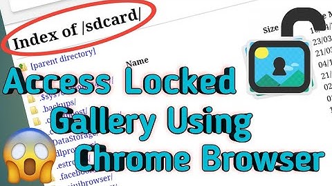Access Locked Gallery & File Manager Using Chrome | Bonus Tech