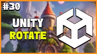 UNITY C# GAME DEVELOPMENT - Rotate | 2025 Beginner Course | EP 30