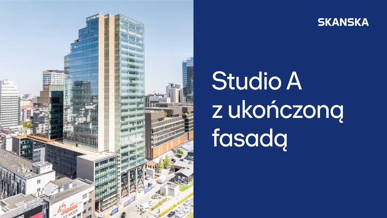 Skanska - Studio A w Warszawie z ukończoną fasadą