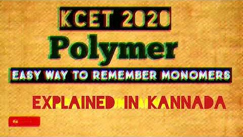 Kcet 2020- short tricks-how to remember the monomers in easy way-polymer-explained in kannada