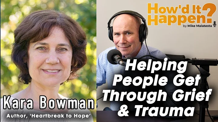 Kara Bowman, Helping People Get Through Grief & Tr...