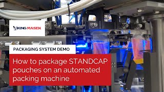 How to package STANDCAP pouches of liquid on a premade pouch machine