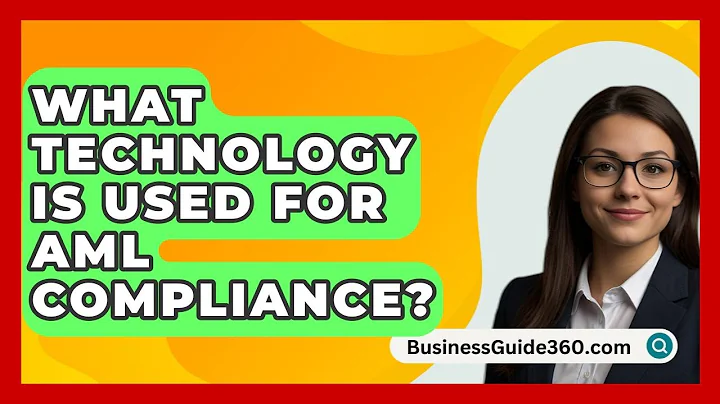 What Technology Is Used For AML Compliance? - BusinessGuide360.com