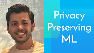 Privacy-Preserving Machine Learning with Gharib Gharibi