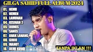 GILGA SAHID FULL ALBUM TERBARU PALING VIRAL 2023 || NEMU, NEMEN, LAMUNAN, GINIO | LAGU JAWA