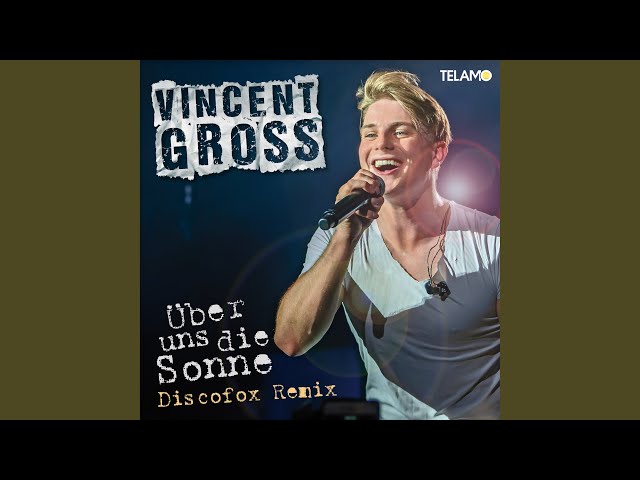 Vincent Gross - Ueber Uns Die Sonne  Discofox Remix