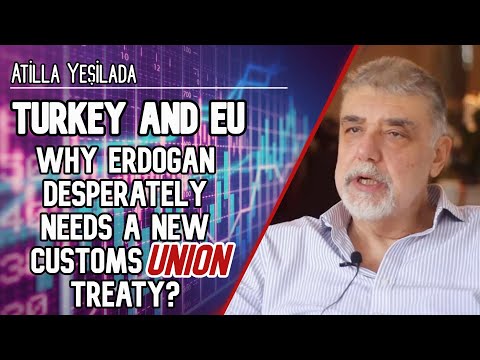 Turkey and EU:  Why Erdogan desperately needs a new customs union treaty?