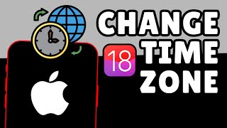How to Change Time Zone on iPhone iOS 18