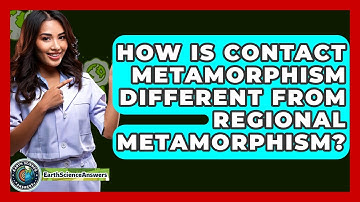 How Is Contact Metamorphism Different From Regional Metamorphism? - Earth Science Answers