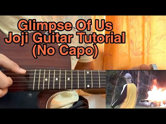 Glimpse Of Us - Joji | No Capo Guitar Tutorial | All Sections | Lesson, Chords