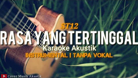 St12 - Rasa Yang Tertinggal (Karaoke Akustik)