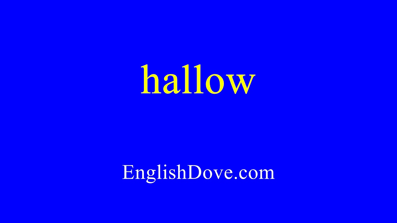 How to pronounce hallow in American English.