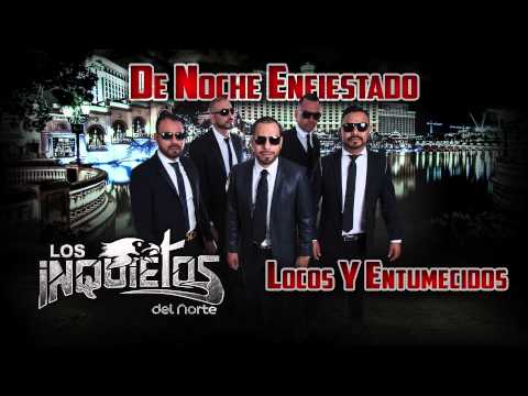 Los Inquietos Del Norte - Locos y Entumecidos (Audio 2015)