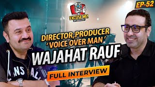 Excuse Me with Ahmad Ali Butt | Ft. Wajahat Rauf | Latest Interview | Voiceover Man | Podcast