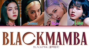How Would BLACKPINK Sing ‘BLACK MAMBA’ By AESPA (Color Coded Lyrics Eng/Rom/Han)
