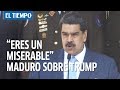 "Eres un miserable", dice Maduro a Trump tras ser acusado por EEUU de "narcoterrorismo"