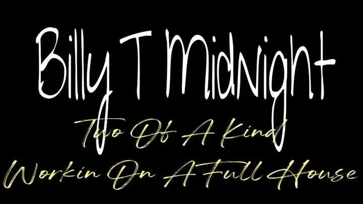 Billy T Midnight - Two Of A Kind Workin On A Full ...