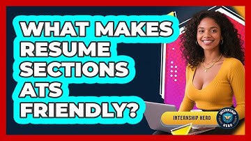 What Makes Resume Sections ATS Friendly? - Internship Hero